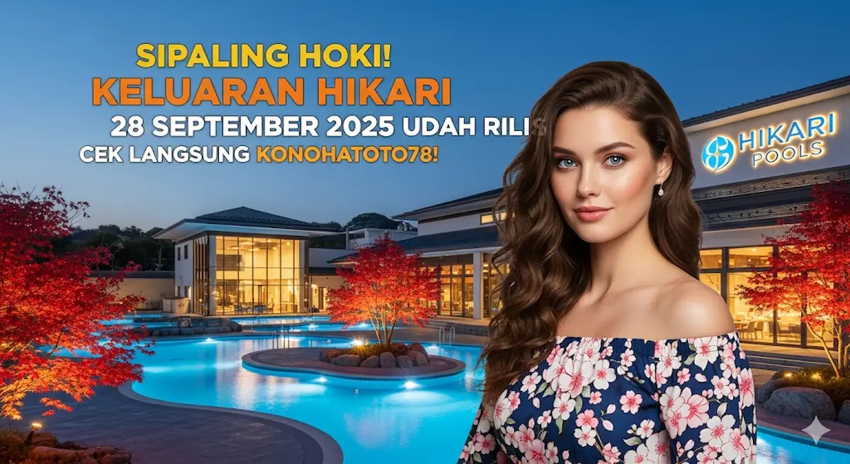 Sipaling Hoki! Keluaran Hikari 28 September 2025 Udah Rilis, Cek Langsung Konohatoto78! - keluaranterkini.com