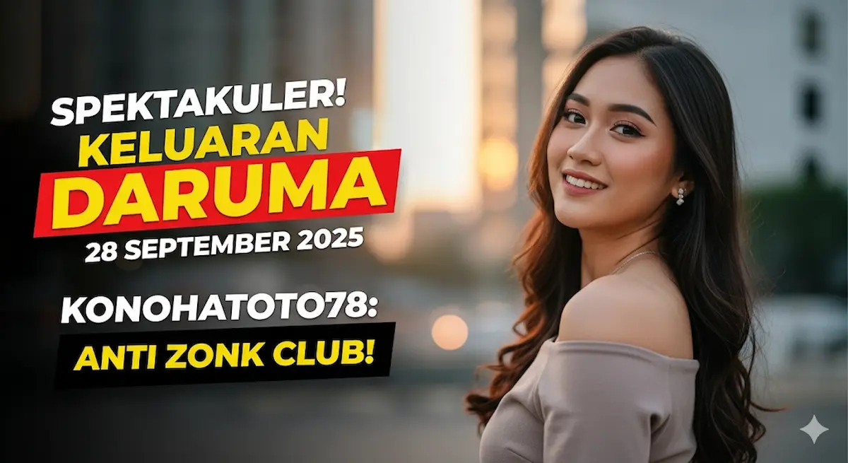 Spektakuler! Keluaran Daruma 28 September 2025 Konohatoto78 Anti Zonk Club! - keluaranterkini.com