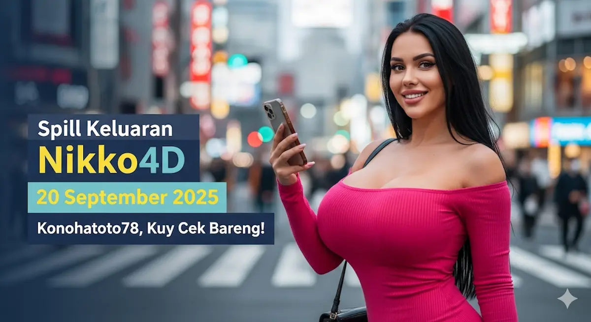 Spill Keluaran Nikko4D 20 September 2025 Konohatoto78, Kuy Cek Bareng! - keluaranterkini.com