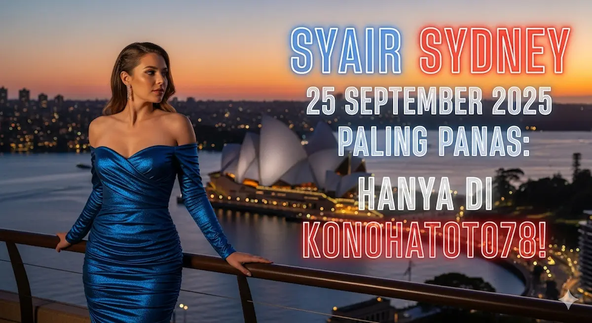 Syair Sydney 25 September 2025 Paling Panas Hanya di Konohatoto78! - keluaranterkini.com