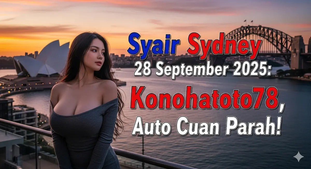 Syair Sydney 28 September 2025 Konohatoto78, Auto Cuan Parah! - keluaranterkini.com