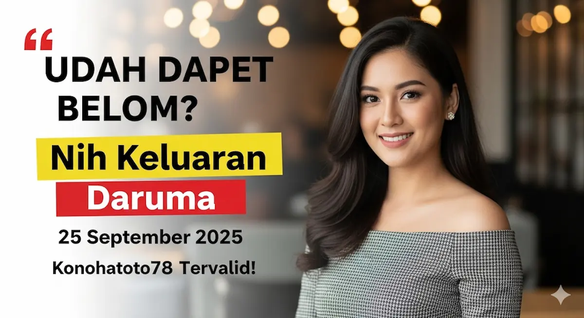 UDAH DAPET BELOM Nih Keluaran Daruma 25 September 2025 Konohatoto78 Tervalid! - keluaranterkini.com