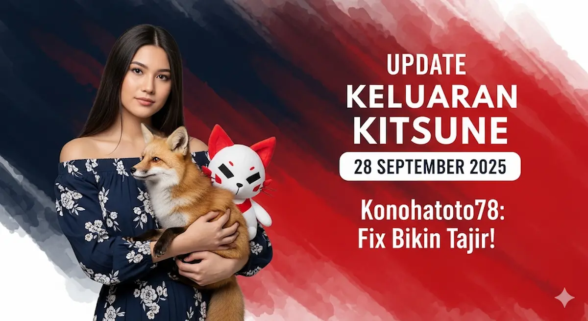 Update Keluaran Kitsune 28 September 2025 Konohatoto78 Fix Bikin Tajir! - keluaranterkini.com