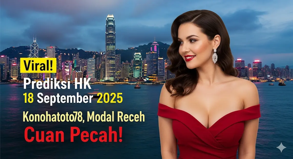 Viral! Prediksi HK 18 September 2025 Konohatoto78, Modal Receh Cuan Pecah! - keluaranterkini.com
