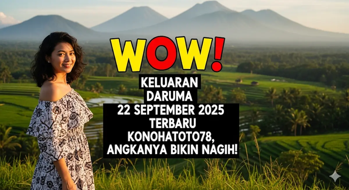 WOW! Keluaran Daruma 22 September 2025 Terbaru Konohatoto78, Angkanya Bikin Nagih! - keluaranterkini.com