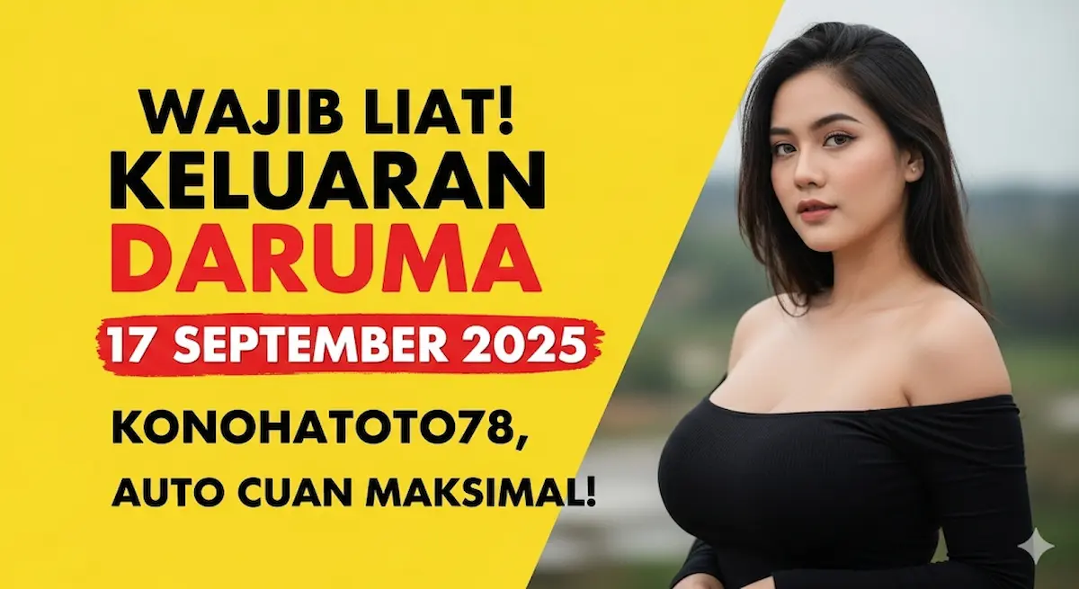Wajib Liat! Keluaran Daruma 17 September 2025 Konohatoto78, Auto Cuan Maksimal! - keluaranterkini.com