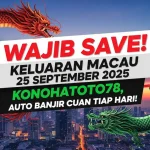 Wajib Save! Keluaran Macau 15 September 2025 Konohatoto78, Auto Banjir Cuan Tiap Hari! - keluaranterkini.com