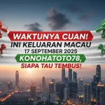 Waktunya Cuan! Ini Keluaran Macau 17 September 2025 Konohatoto78, Siapa Tau Tembus! - keluaranterkini.com