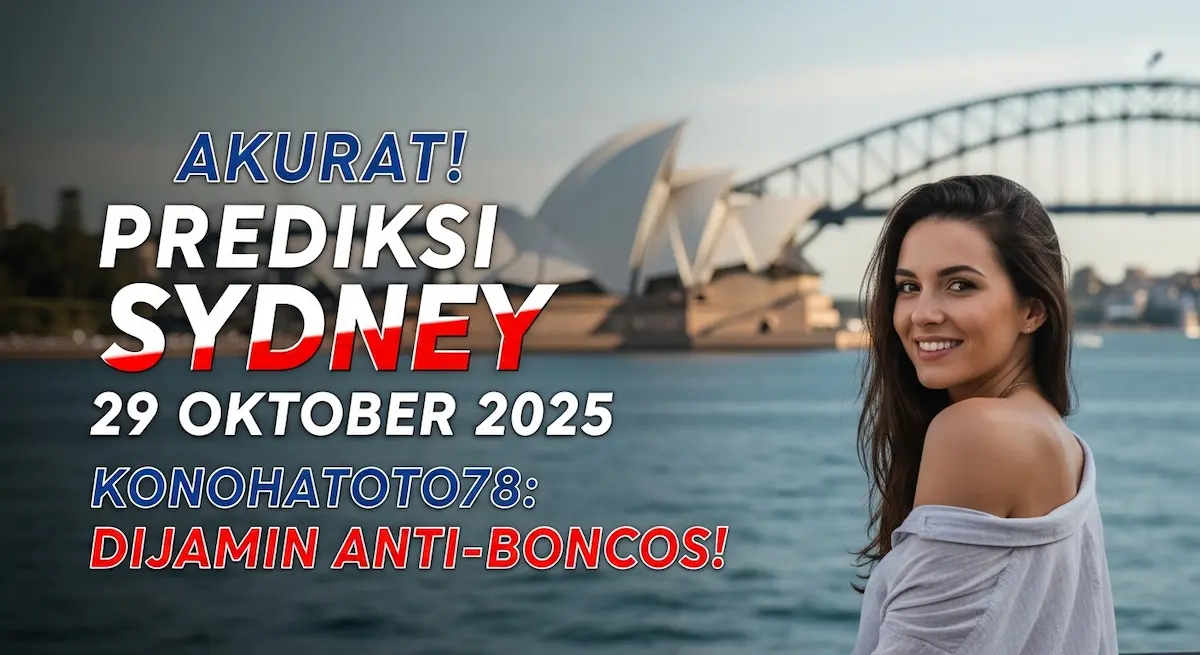 Akurat! Prediksi Sydney 29 Oktober 2025 Konohatoto78 Dijamin Anti-Boncos! - keluaranterkini.com