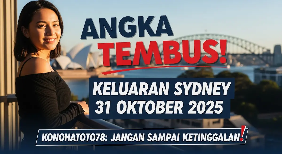 Angka Tembus! Keluaran Sydney 31 Oktober 2025 Konohatoto78 Jangan Sampai Ketinggalan! - keluaranterkini.com