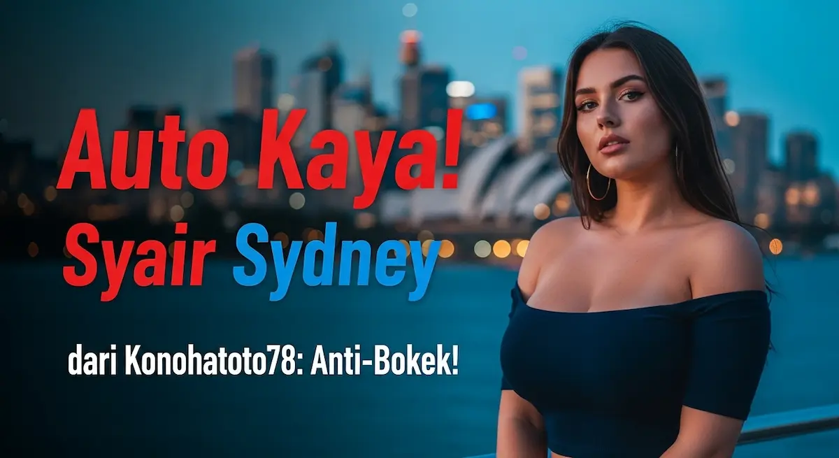 Auto Kaya! Syair Sydney 11 Oktober 2025 dari Konohatoto78 Anti-Bokek! - keluaranterkini.com