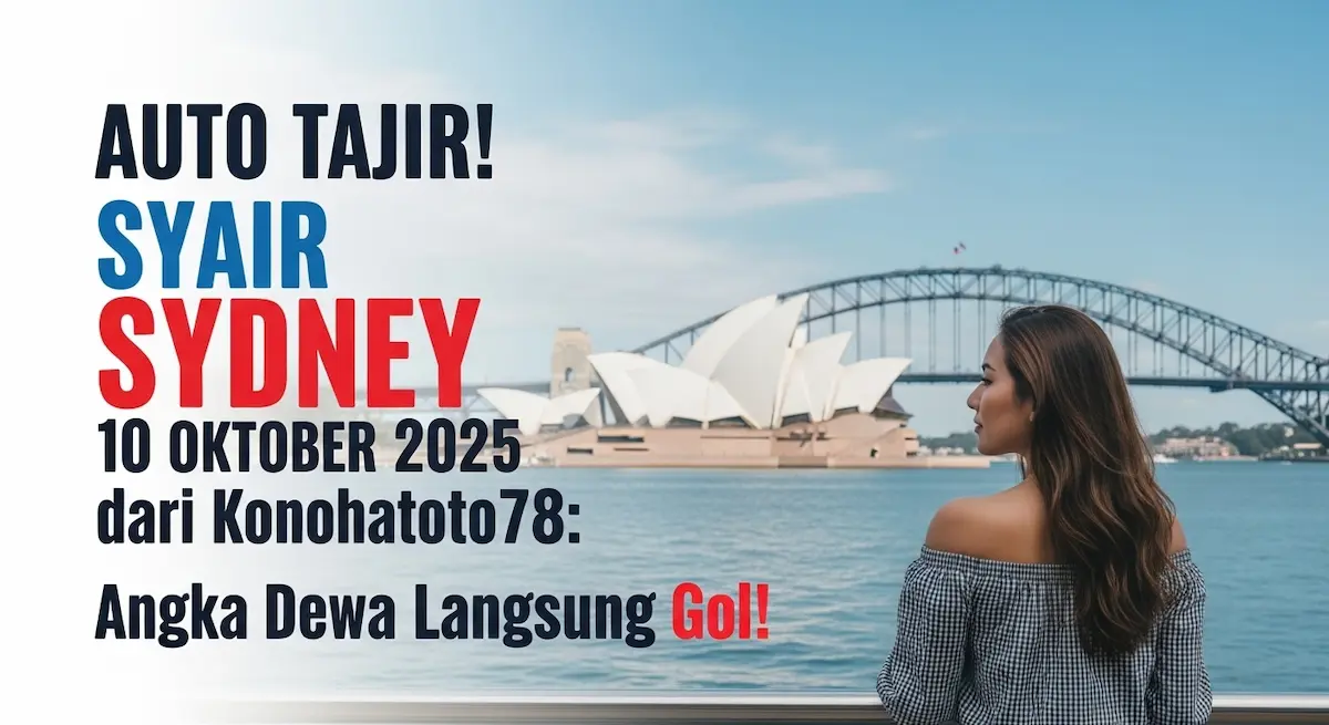 Auto Tajir! Syair Sydney 10 Oktober 2025 dari Konohatoto78 Angka Dewa Langsung Gol! - keluaranterkini.com