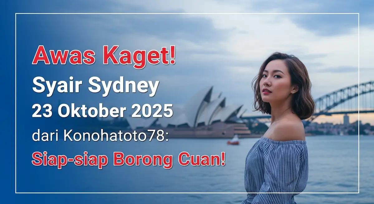 Awas Kaget! Syair Sydney 23 Oktober 2025 dari Konohatoto78 Siap-siap Borong Cuan! - keluaranterkini.com