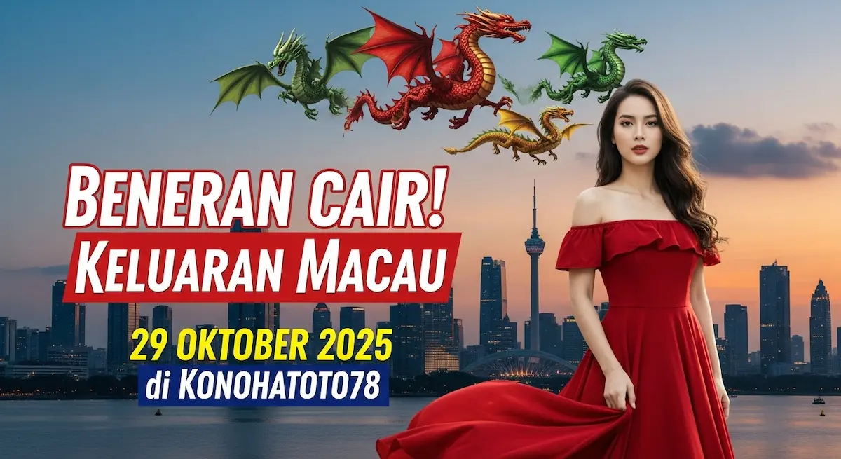 Beneran Cair! Keluaran Macau 29 Oktober 2025 di Konohatoto78, JELAS BANGET! - keluaranterkini.com