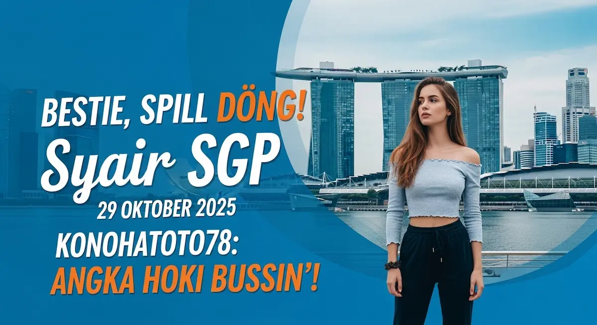 Bestie, Spill Dong! Syair SGP 29 Oktober 2025 Konohatoto78 Angka Hoki Bussin'! - keluaranterkini.com