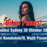 Bikin Panas! Prediksi Sydney 30 Oktober 2025 dari Konohatoto78, Wajib Pasang! - keluaranterkini.com
