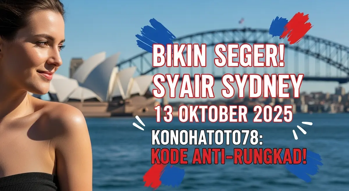 Bikin Seger! Syair Sydney 13 Oktober 2025 Konohatoto78 Kode Anti-Rungkad! - keluaranterkini.com