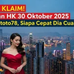 CEPAT KLAIM! Keluaran HK 30 Oktober 2025 Konohatoto78, Siapa Cepat Dia Cuan! - keluaranterkini.com