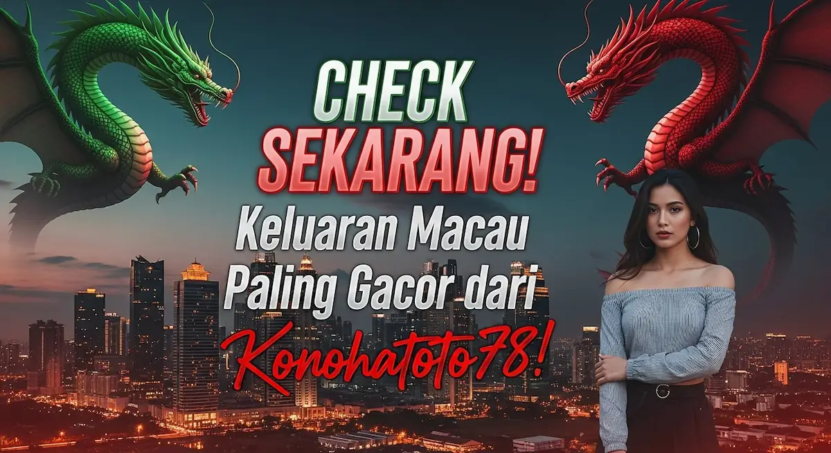 CHECK SEKARANG! Keluaran Macau 10 Oktober 2025 Paling Gacor dari Konohatoto78! - keluaranterkini.com
