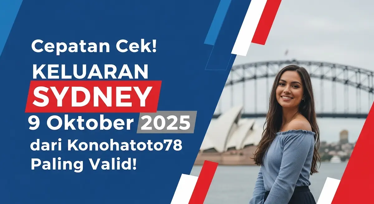 Cepatan Cek! Keluaran Sydney 9 Oktober 2025 dari Konohatoto78 Paling Valid! - keluaranterkini.com