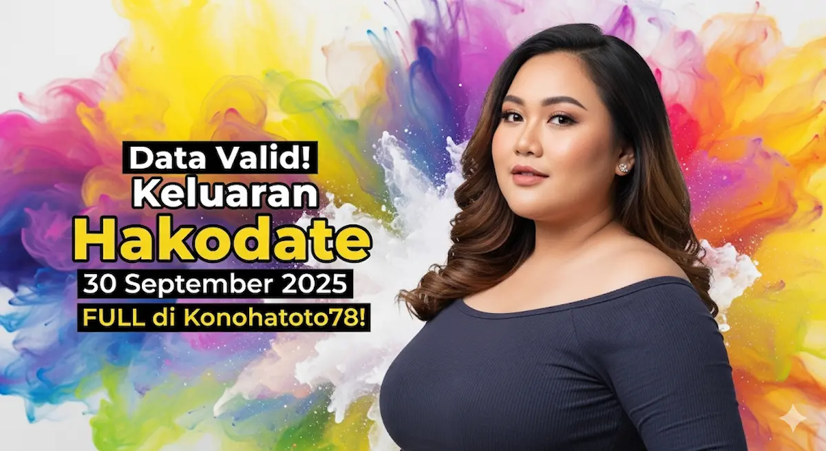 Data Valid! Keluaran Hakodate 30 September 2025 FULL di Konohatoto78! - keluaranterkini.com