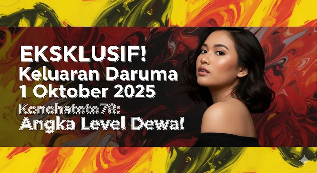 EKSKLUSIF! Keluaran Daruma 1 Oktober 2025 Konohatoto78 Angka Level Dewa! - keluaranterkini.com