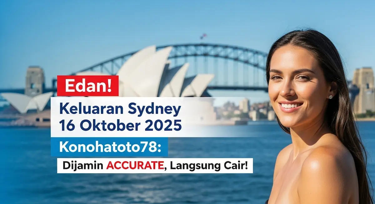 Edan! Keluaran Sydney 16 Oktober 2025 Konohatoto78 Dijamin ACCURATE, Langsung Cair! - keluaranterkini.com