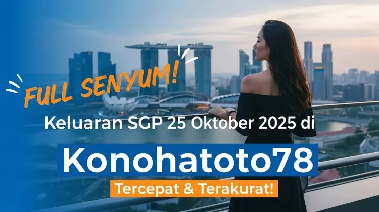FULL SENYUM! Keluaran SGP 25 Oktober 2025 di Konohatoto78 Tercepat & Terakurat! - keluaranterkini.com