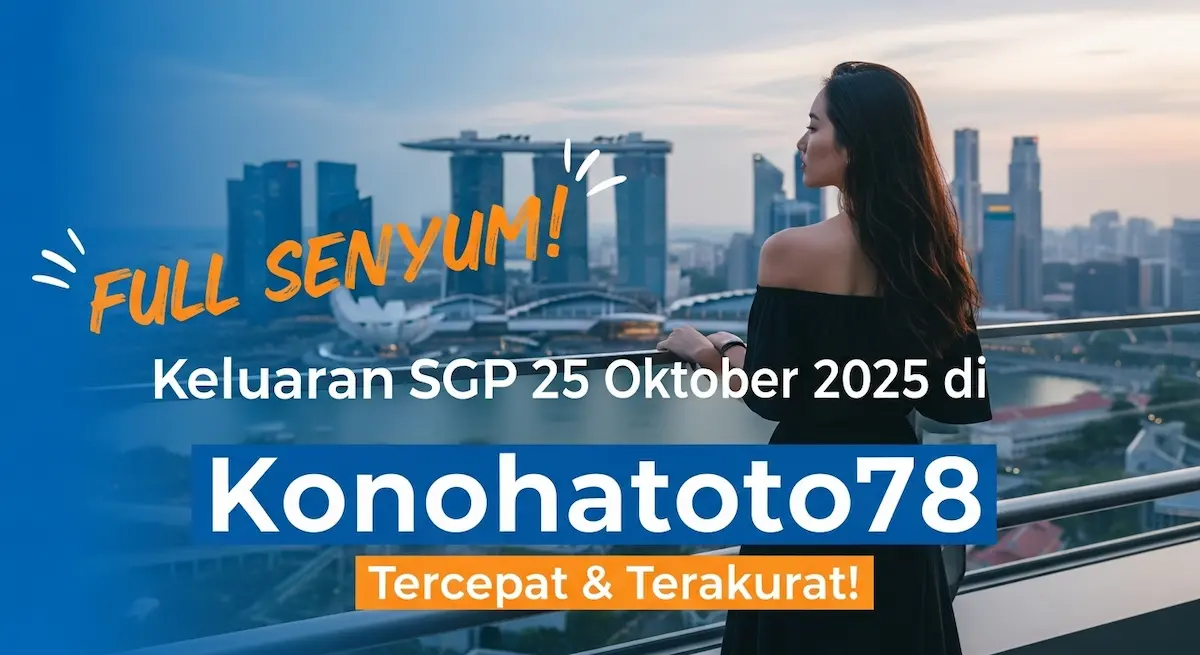 FULL SENYUM! Keluaran SGP 25 Oktober 2025 di Konohatoto78 Tercepat & Terakurat! - keluaranterkini.com