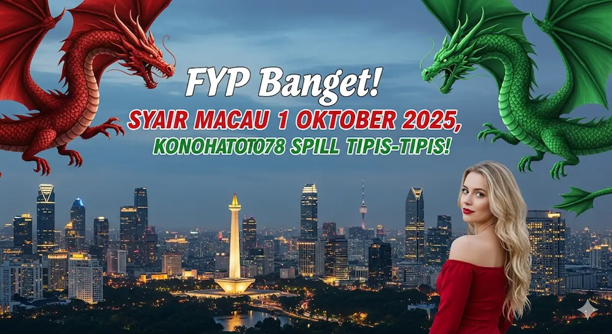 FYP Banget! Syair Macau 1 Oktober 2025, Konohatoto78 Spill Tipis-Tipis! - keluaranterkini.com