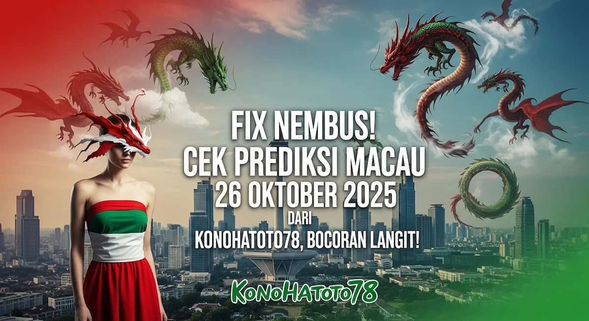 Fix Nembus! Cek Prediksi Macau 26 Oktober 2025 dari Konohatoto78, Bocoran Langit! - keluaranterkini.com