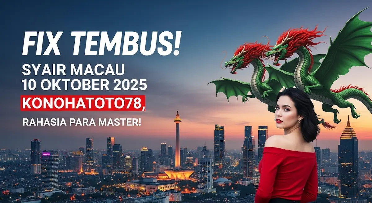 Fix Tembus! Syair Macau 10 Oktober 2025 Konohatoto78, Rahasia Para Master! - keluaranterkini.com