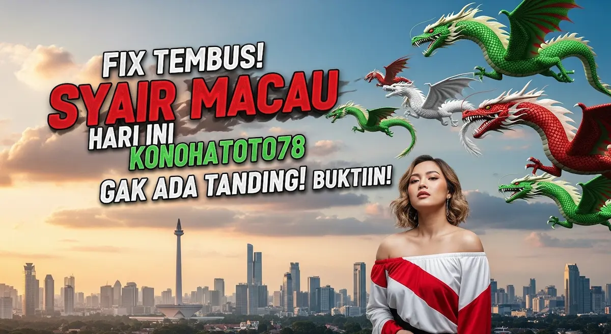 Fix Tembus! Syair Macau Hari Ini 20 Oktober 2025 Konohatoto78 Gak Ada Tanding! Buktiin! - keluaranterkini.com