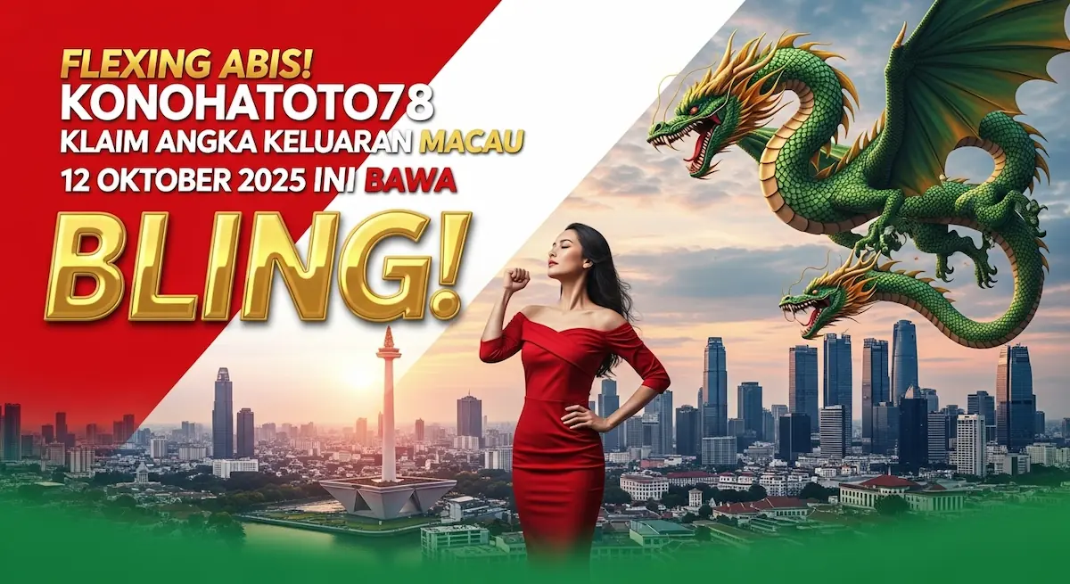 Flexing Abis! Konohatoto78 Klaim Angka Keluaran Macau 12 Oktober 2025 Ini Bawa BLING! - keluaranterkini.com