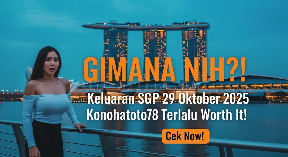 GIMANA NIH! Keluaran SGP 29 Oktober 2025 Konohatoto78 Terlalu Worth It! Cek Now! - keluaranterkini.com