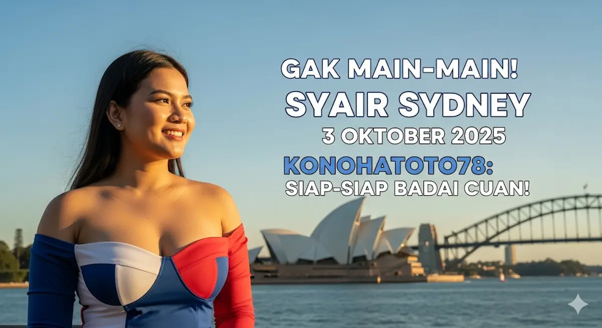 Gak Main-main! Syair Sydney 3 Oktober 2025 Konohatoto78 Siap-siap Badai Cuan! - keluaranterkini.com
