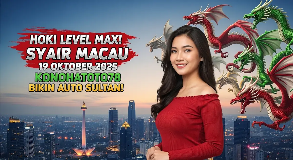 Hoki Level Max! Syair Macau 19 Oktober 2025 Konohatoto78 Bikin Auto Sultan! - keluaranterkini.com