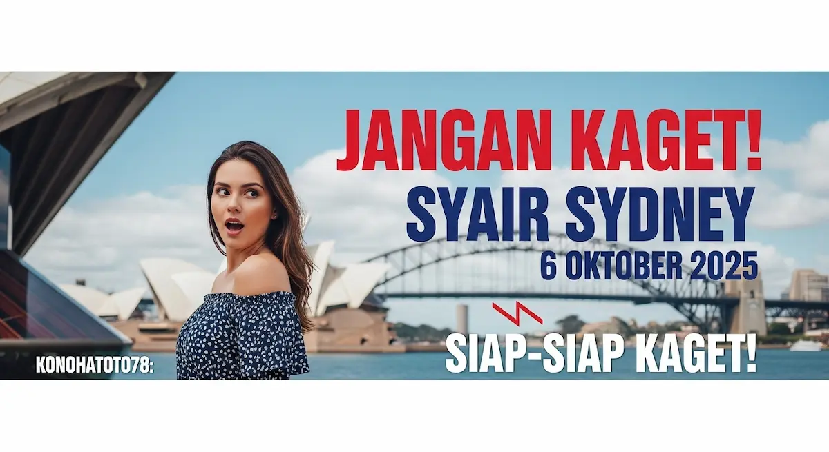 Jangan Kaget! Syair Sydney 6 Oktober 2025 Konohatoto78 Siap-siap Kaget! - keluaranterkini.com