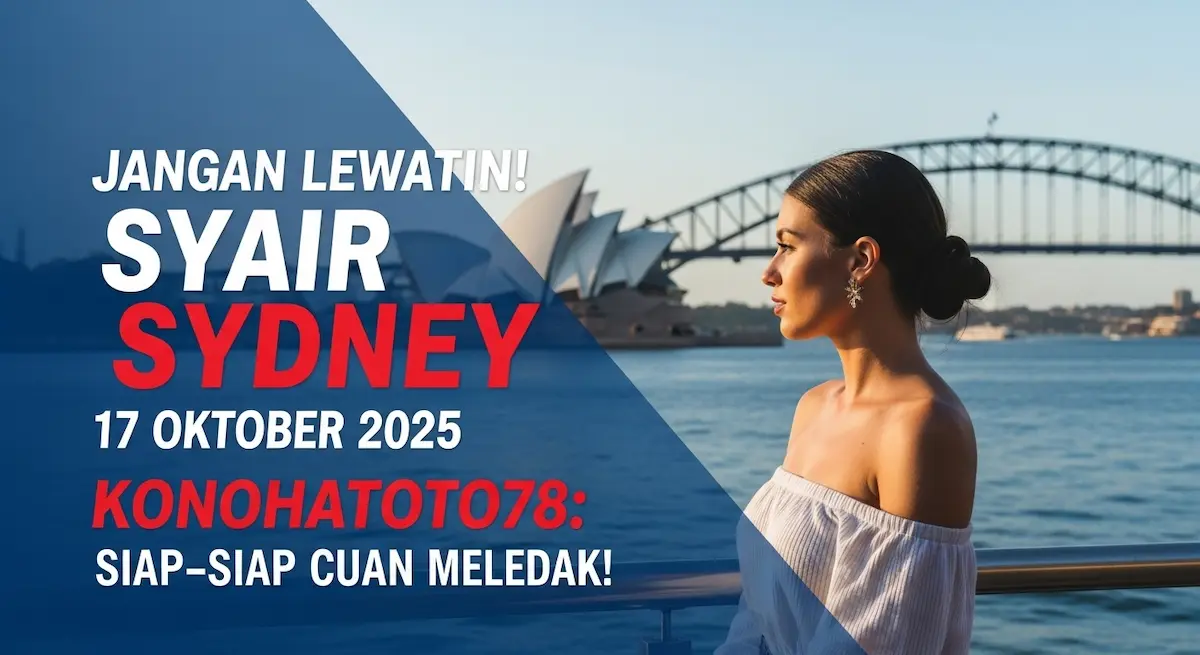 Jangan Lewatin! Syair Sydney 17 Oktober 2025 Konohatoto78 Siap-siap Cuan Meledak! - keluaranterkini.com