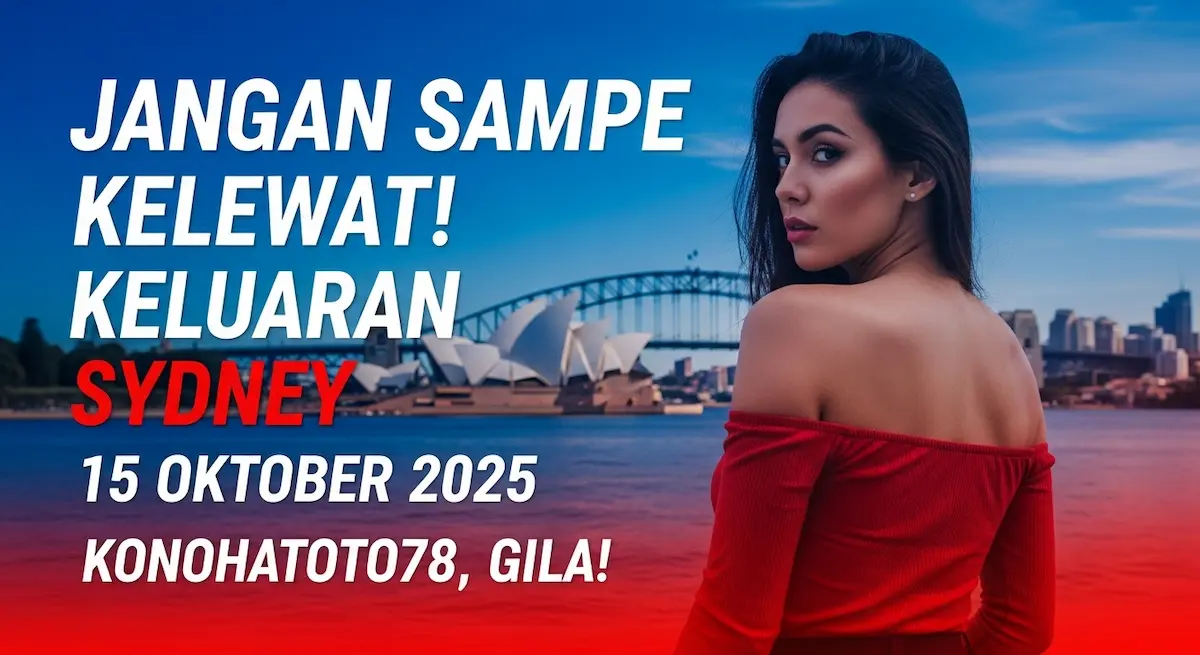 Jangan Sampe Kelewat! Keluaran Sydney 15 Oktober 2025 Konohatoto78, Gila! - keluaranterkini.com
