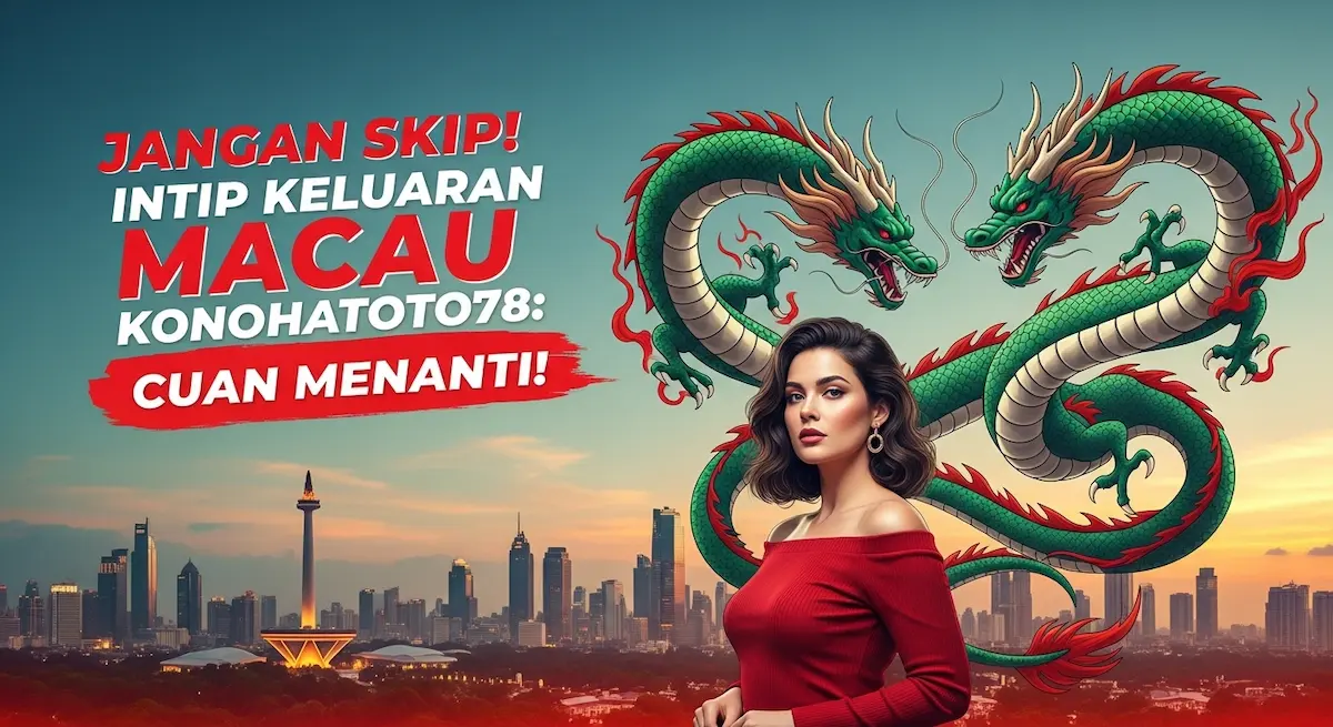 Jangan Skip! Intip Keluaran Macau 11 Oktober 2025 Konohatoto78 Cuan Menanti! - keluaranterkini.com