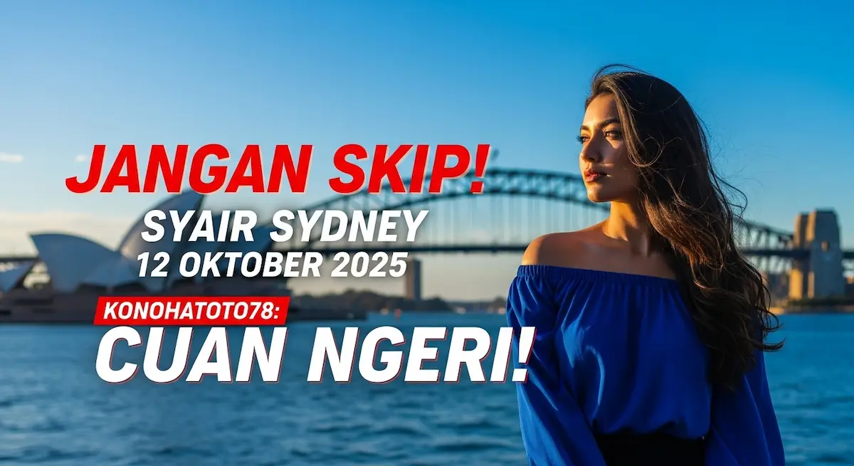 Jangan Skip! Syair Sydney 12 Oktober 2025 Konohatoto78 Cuan Ngeri! - keluaranterkini.com