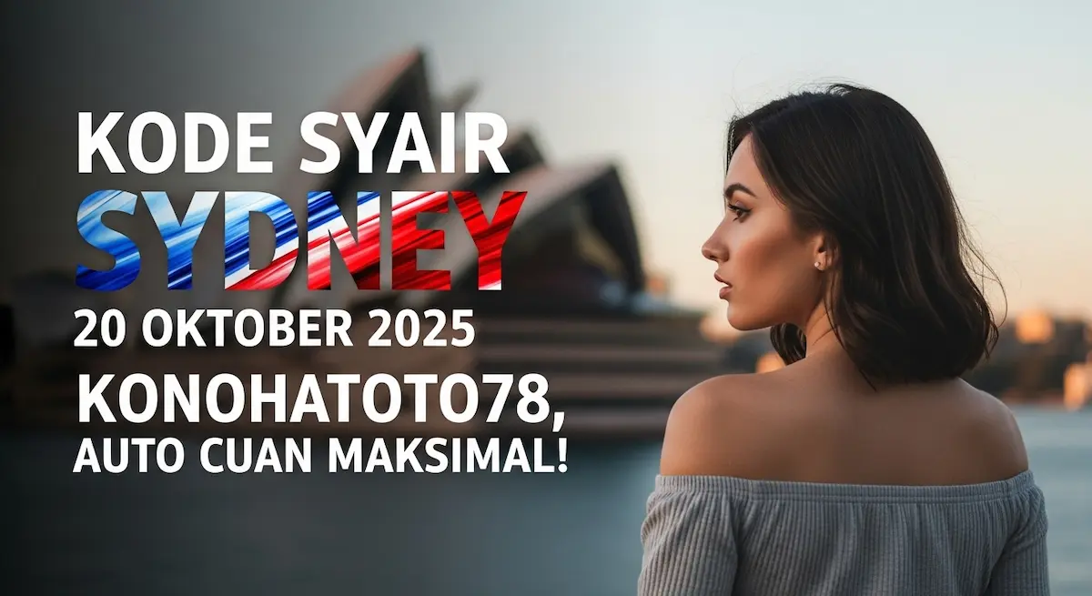Kode Syair Sydney 20 Oktober 2025 Konohatoto78, Auto Cuan Maksimal! - keluaranterkini.com