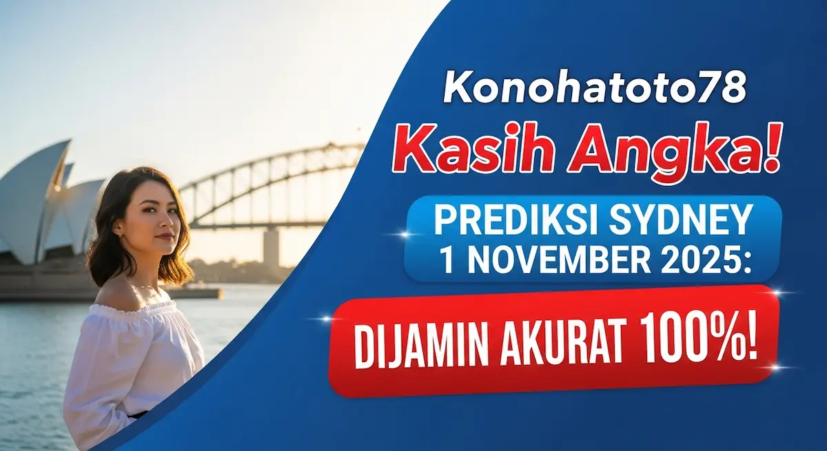 Konohatoto78 Kasih Angka! Prediksi Sydney 1 November 2025 Dijamin Akurat 100%! - keluaranterkini.com