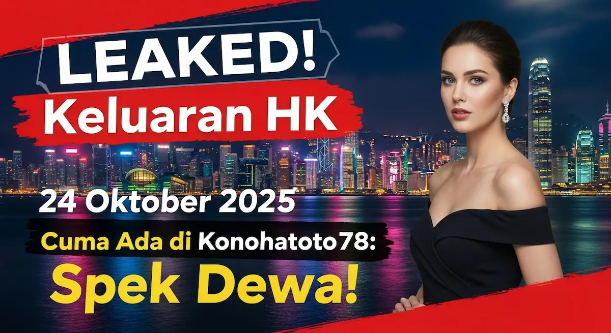 LEAKED! Keluaran HK 24 Oktober 2025 Cuma Ada di Konohatoto78 Spek Dewa! - keluaranterkini.com