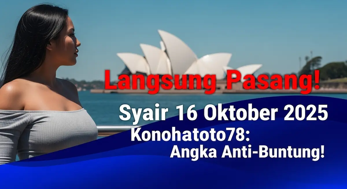 Langsung Pasang! Syair Sydney 16 Oktober 2025 Konohatoto78 Angka Anti-Buntung! - keluaranterkini.com