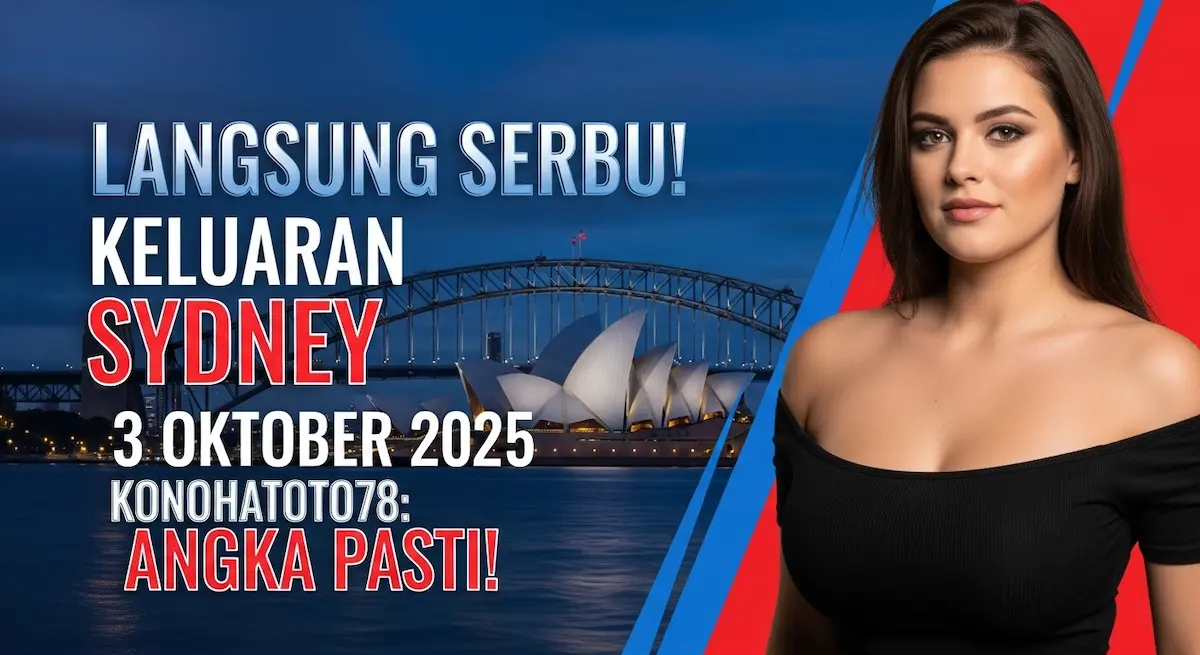 Langsung Serbu! Keluaran Sydney 3 Oktober 2025 Konohatoto78 Angka Pasti! - keluaranterkini.com