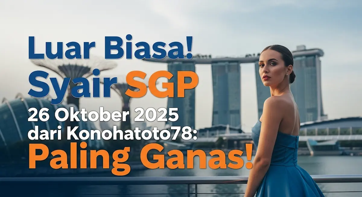 Luar Biasa! Syair SGP 26 Oktober 2025 dari Konohatoto78 Paling Ganas! - keluaranterkini.com