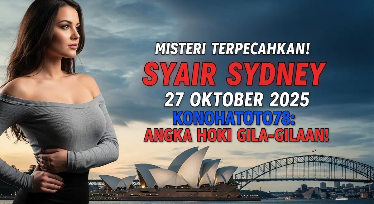 Misteri Terpecahkan! Syair Sydney 27 Oktober 2025 Konohatoto78 Angka Hoki Gila-gilaan! - keluaranterkini.com