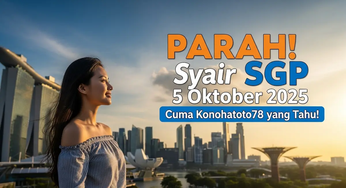 PARAH! Syair SGP 5 Oktober 2025 Cuma Konohatoto78 yang Tahu! - keluaranterkini.com